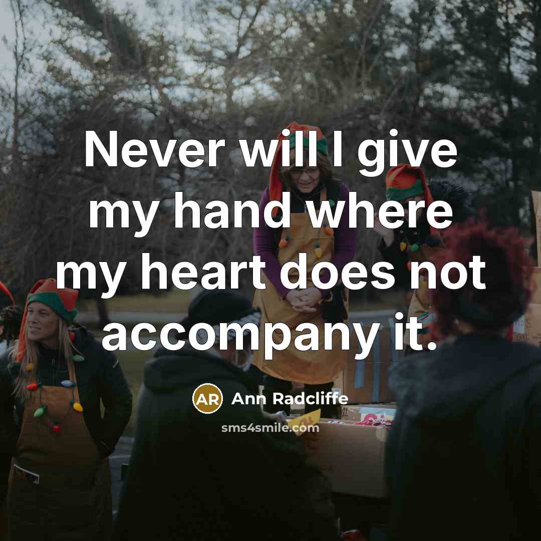 “Never will I give my hand where my heart does…” quote by Ann Radcliffe
