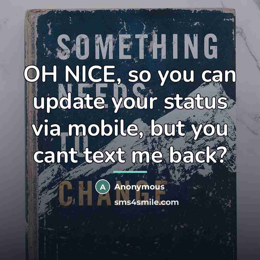 “OH NICE, so you can update your status via mobile,…” quote by Anonymous