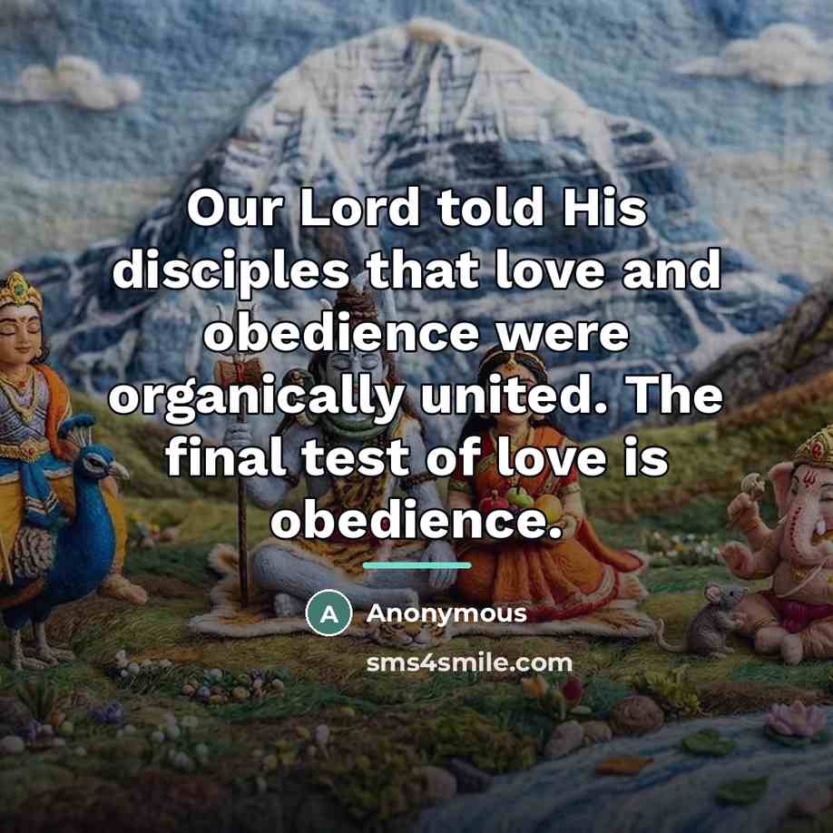 “Our Lord told His disciples that love and obedience were…” quote by Anonymous