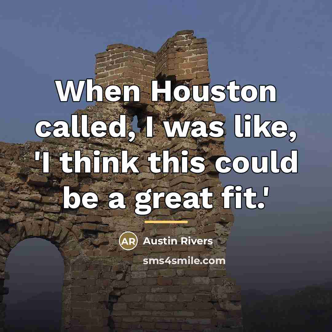“When Houston called, I was like, 'I think this could…” quote by Austin Rivers