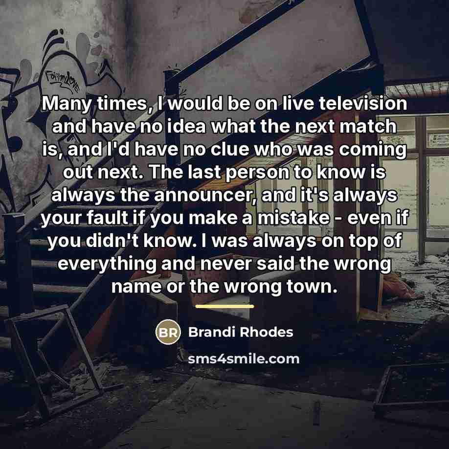 “Many times, I would be on live television and have…” quote by Brandi Rhodes