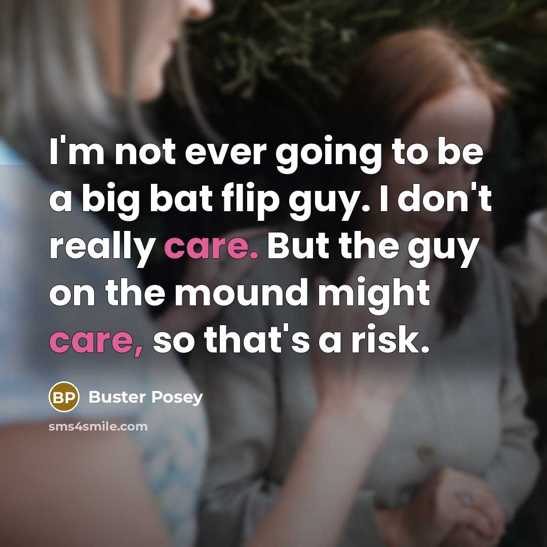 “I'm not ever going to be a big bat flip…” quote by Buster Posey