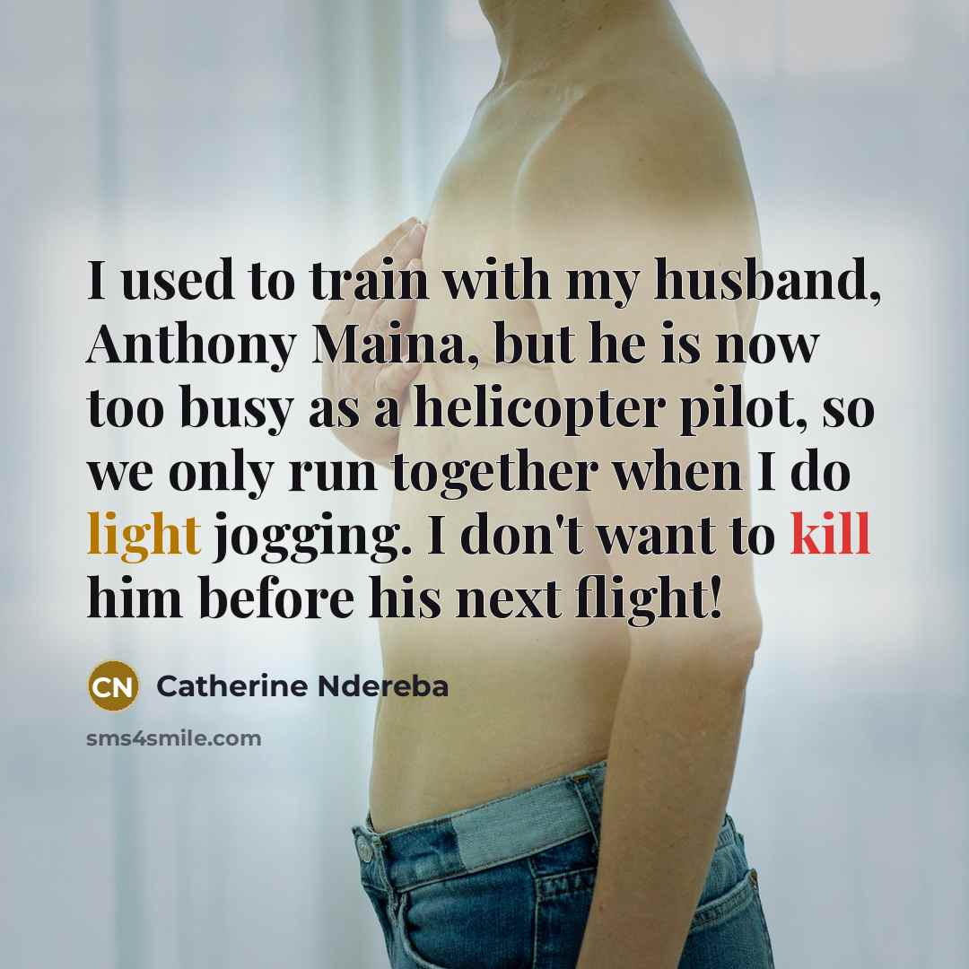 “I used to train with my husband, Anthony Maina, but…” quote by Catherine Ndereba