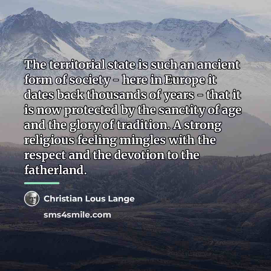 “The territorial state is such an ancient form of society…” quote by Christian Lous Lange