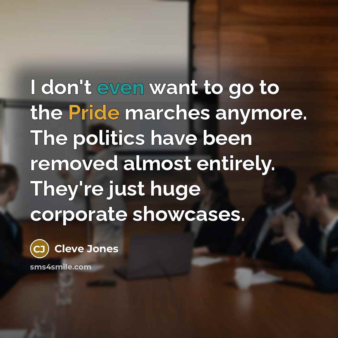“I don't even want to go to the Pride marches…” quote by Cleve Jones
