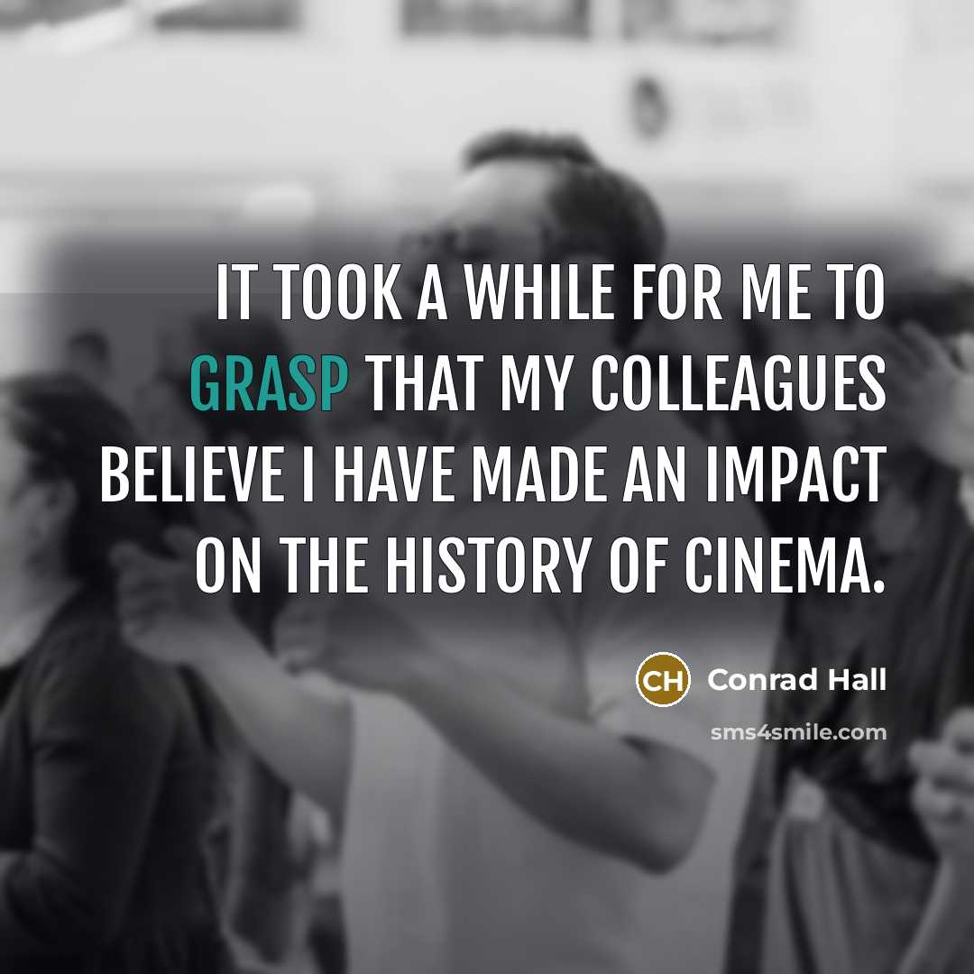 “It took a while for me to grasp that my…” quote by Conrad Hall