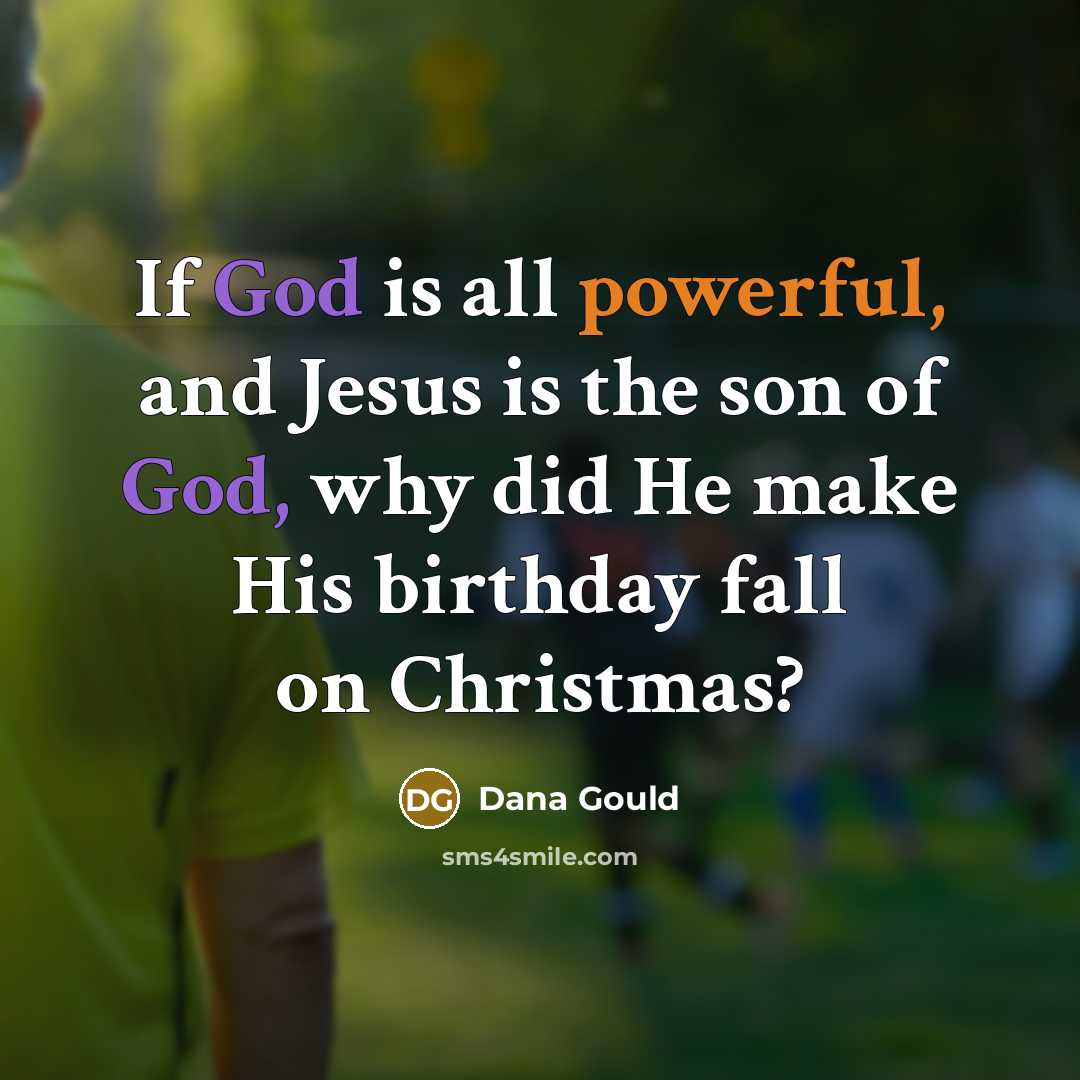 “If God is all powerful, and Jesus is the son…” quote by Dana Gould