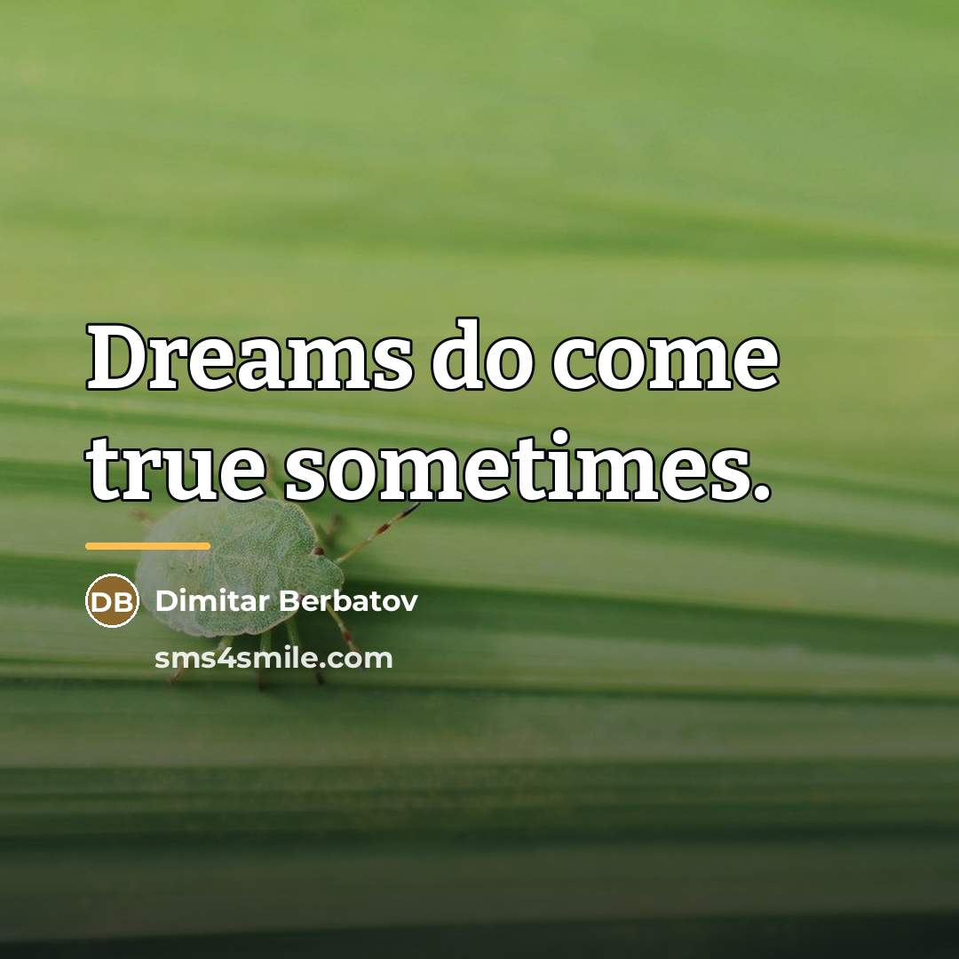 “Dreams do come true sometimes.…” quote by Dimitar Berbatov