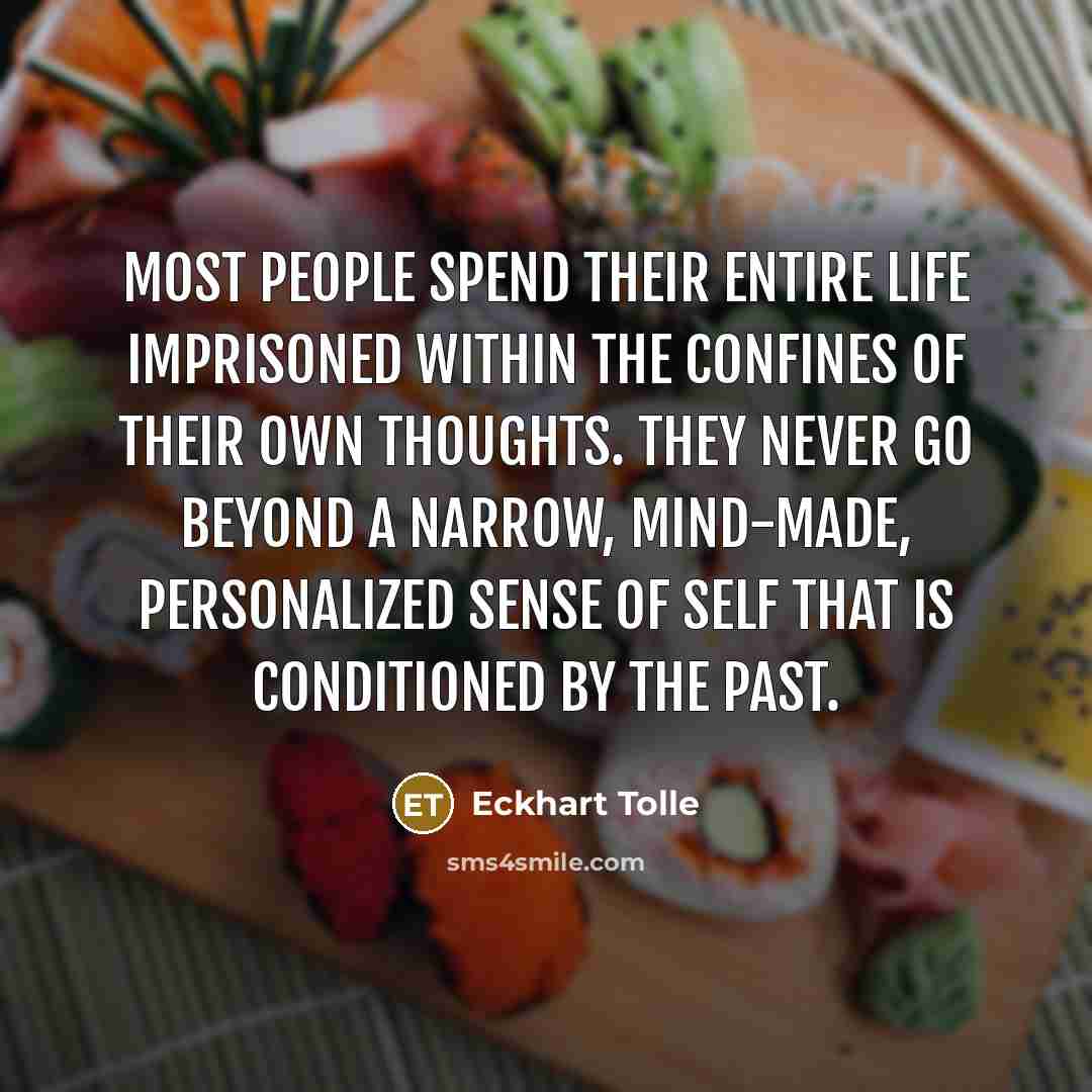 “Most people spend their entire life imprisoned within the confines…” quote by Eckhart Tolle