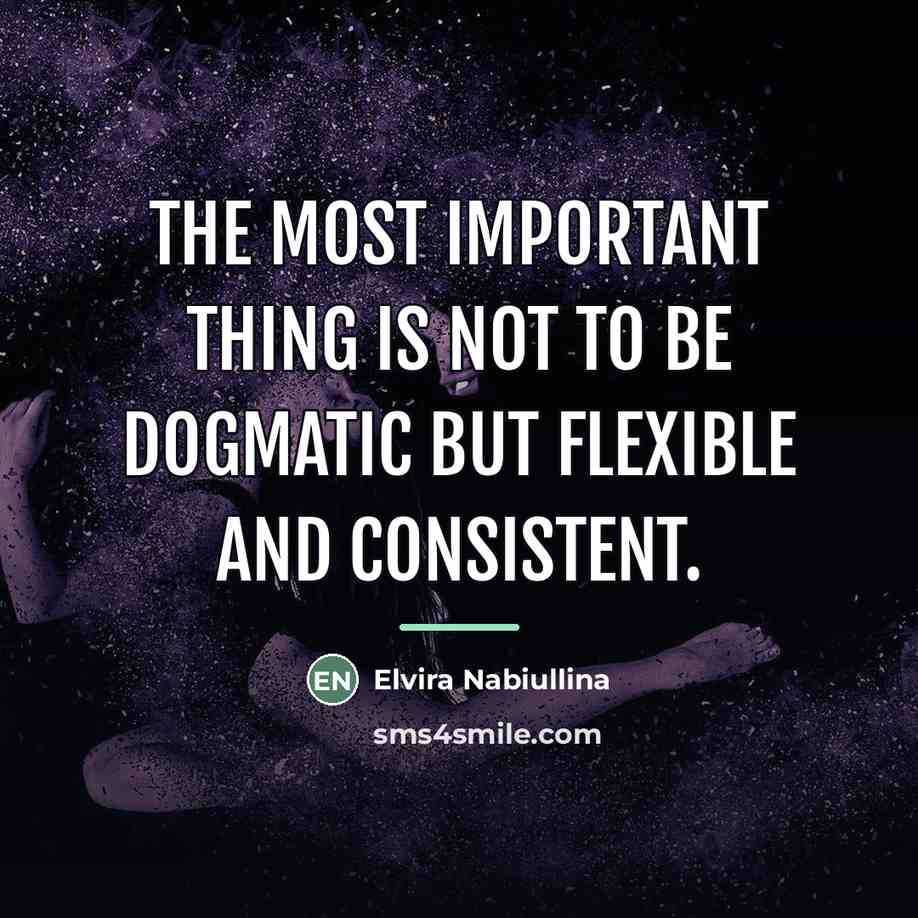 “The most important thing is not to be dogmatic but…” quote by Elvira Nabiullina