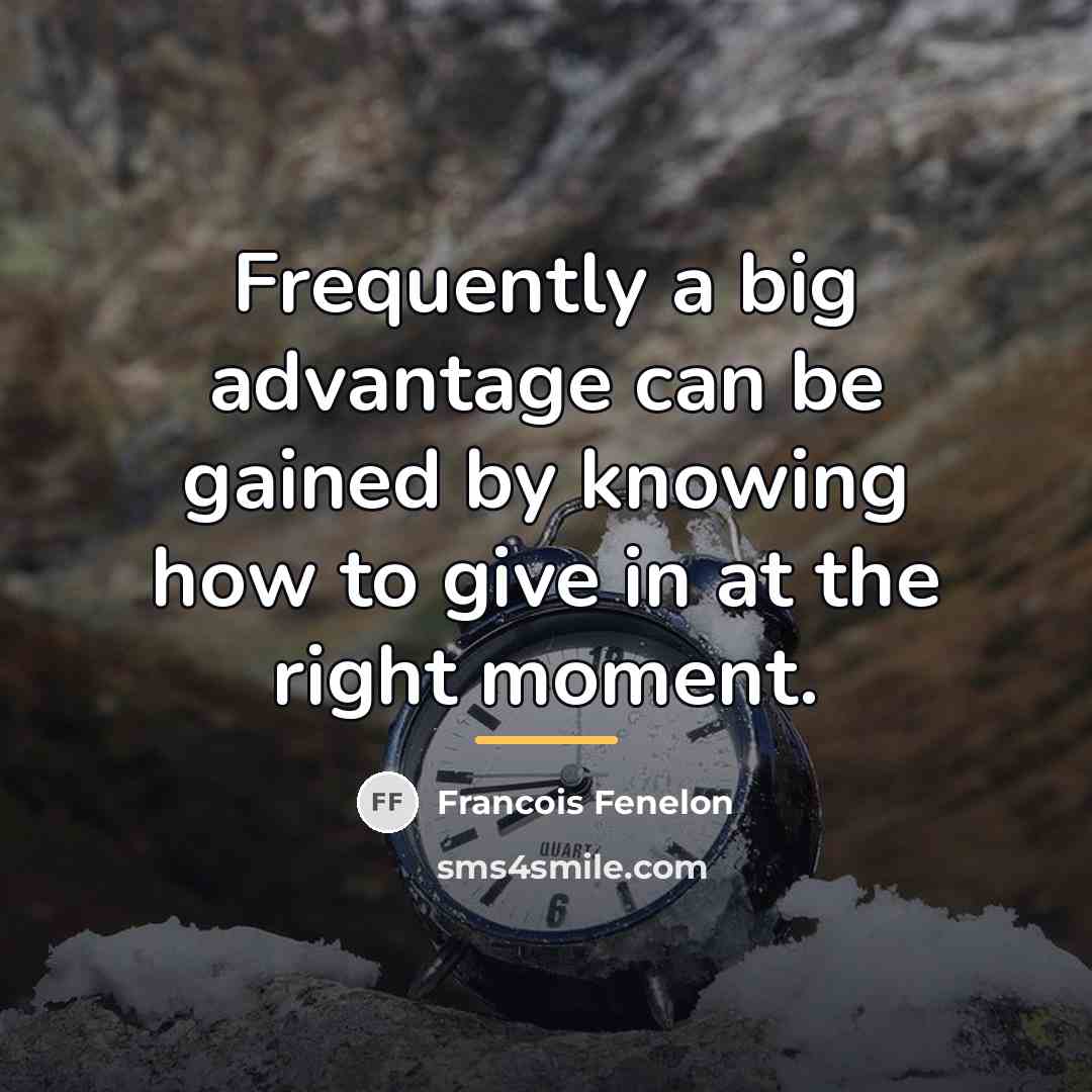 “Frequently a big advantage can be gained by knowing how…” quote by Francois Fenelon
