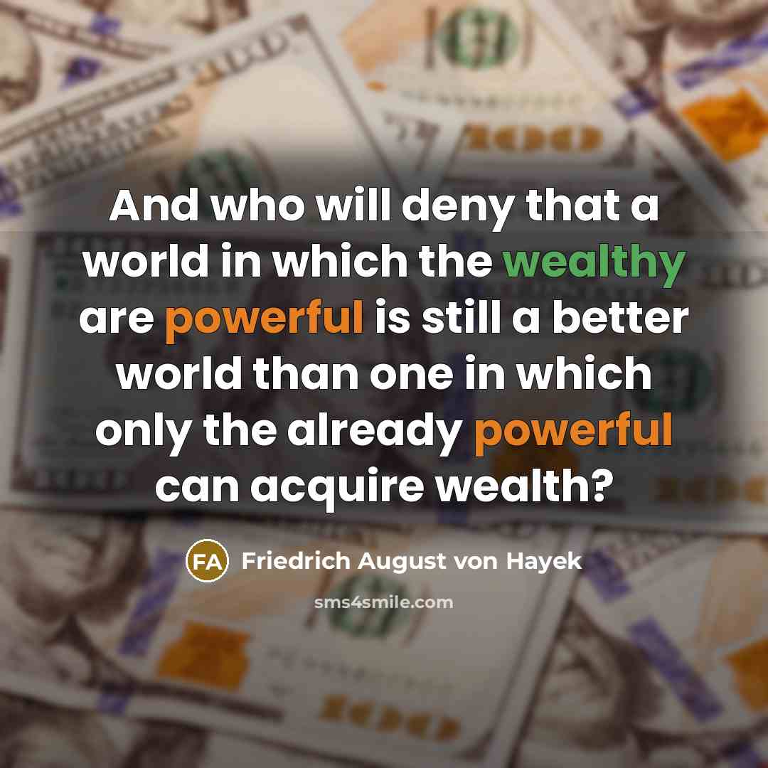 “And who will deny that a world in which the…” quote by Friedrich August von Hayek