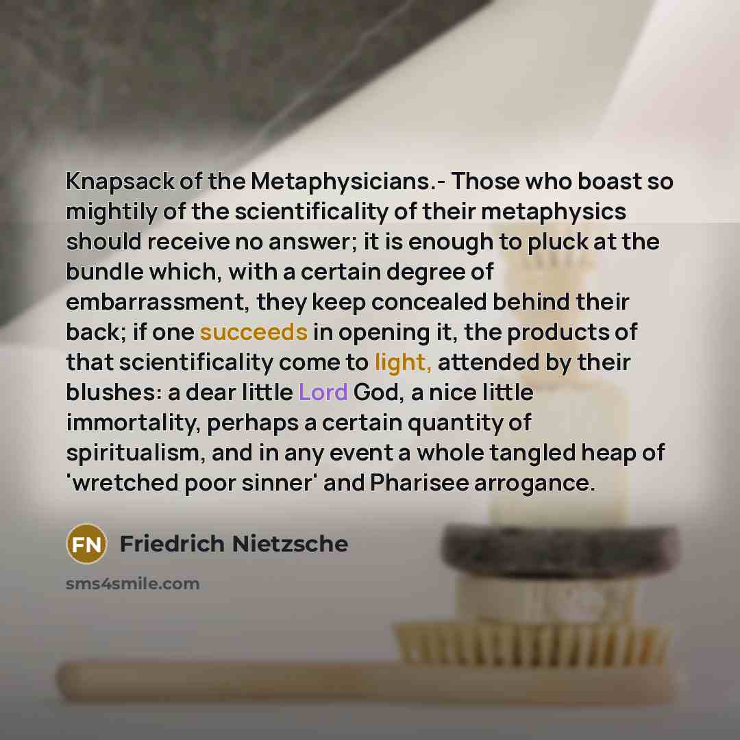 “Knapsack of the Metaphysicians.- Those who boast so mightily of…” quote by Friedrich Nietzsche