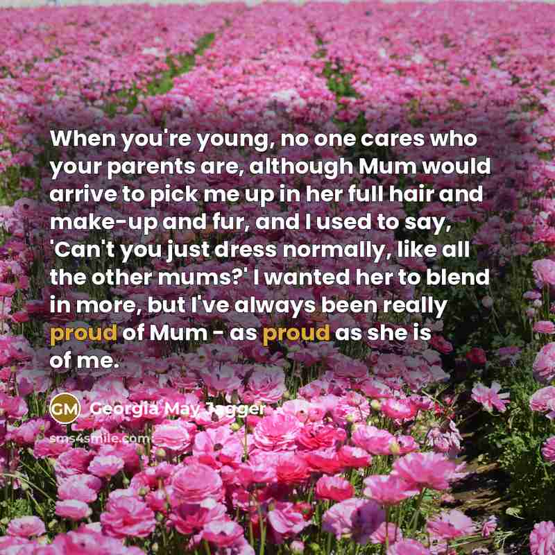 “When you're young, no one cares who your parents are,…” quote by Georgia May Jagger