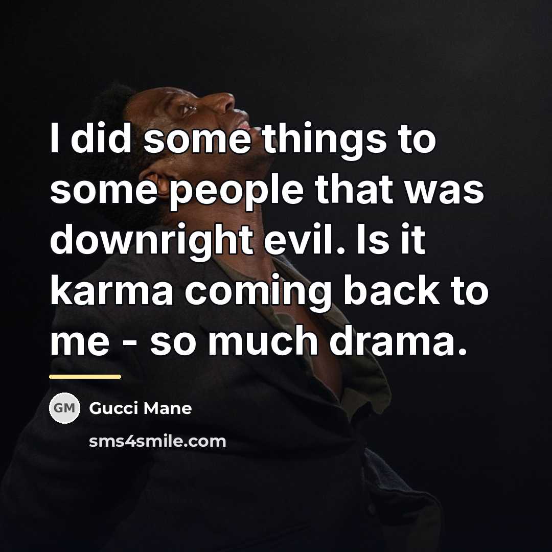 “I did some things to some people that was downright…” quote by Gucci Mane