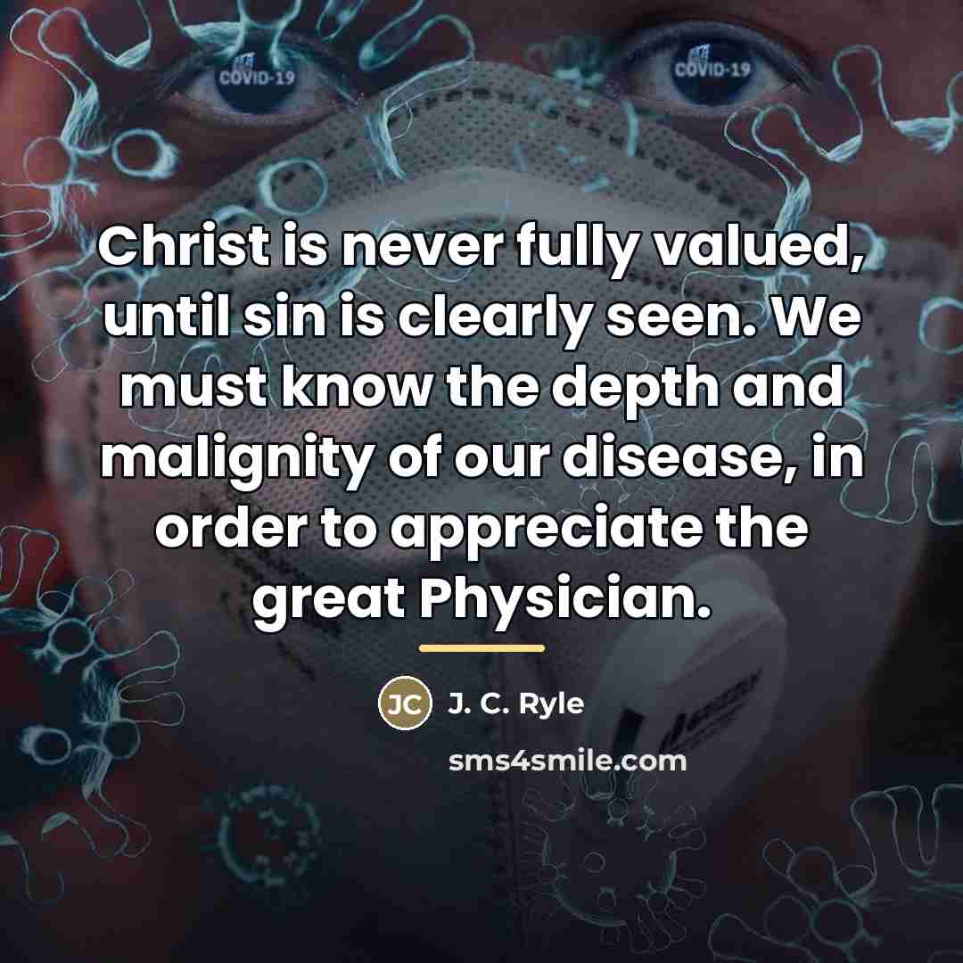 “Christ is never fully valued, until sin is clearly seen.…” quote by J. C. Ryle