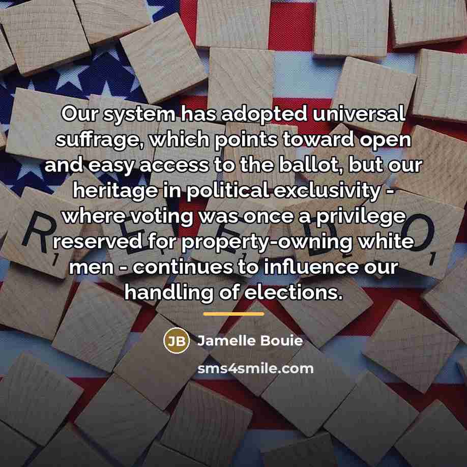 “Our system has adopted universal suffrage, which points toward open…” quote by Jamelle Bouie