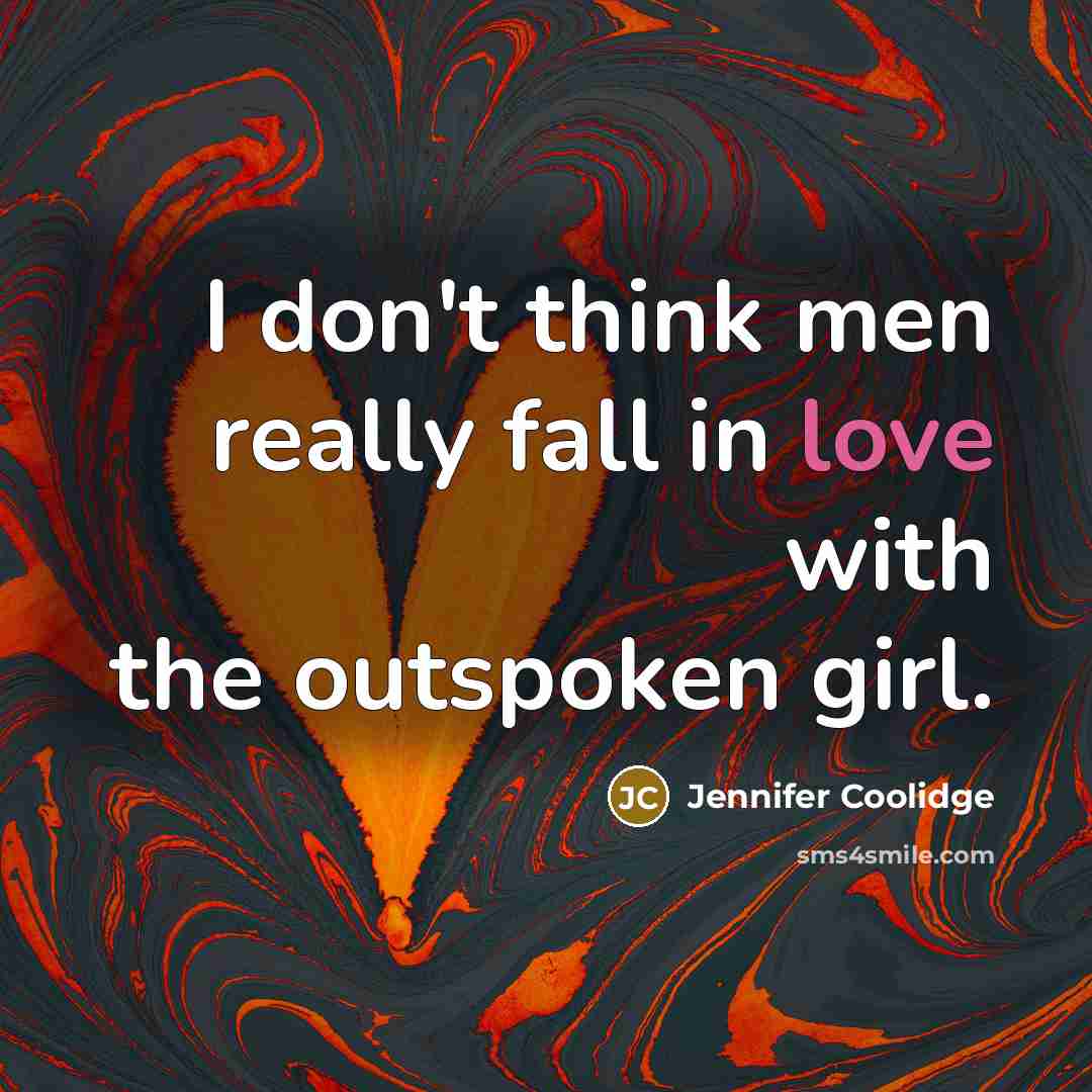 “I don't think men really fall in love with the…” quote by Jennifer Coolidge