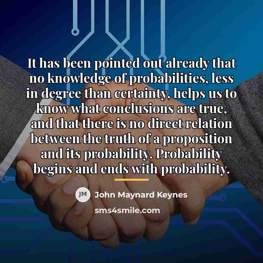 “It has been pointed out already that no knowledge of…” quote by John Maynard Keynes