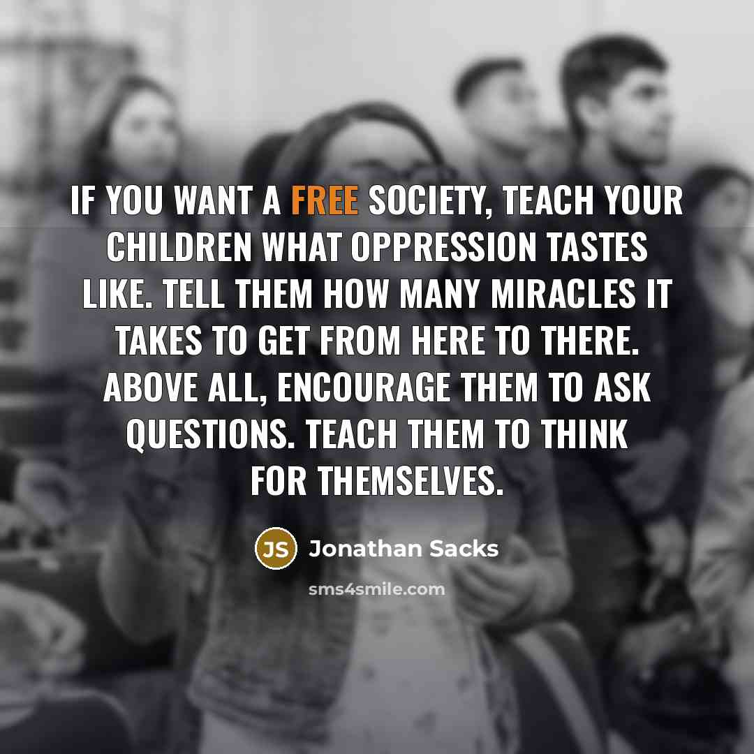 “If you want a free society, teach your children what…” quote by Jonathan Sacks