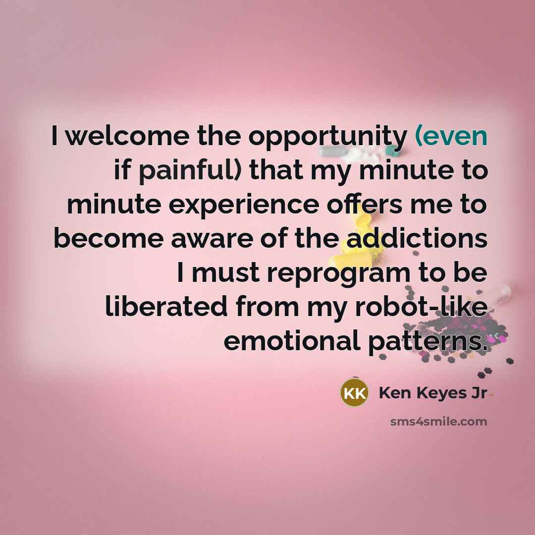 “I welcome the opportunity (even if painful) that my minute…” quote by Ken Keyes Jr