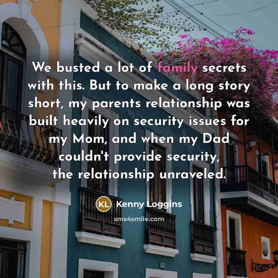“We busted a lot of family secrets with this. But…” quote by Kenny Loggins