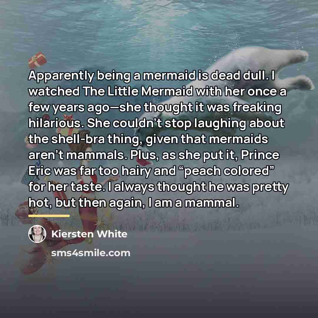 “Apparently being a mermaid is dead dull. I watched The…” quote by Kiersten White