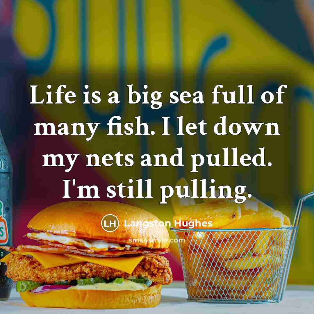“Life is a big sea full of many fish. I…” quote by Langston Hughes