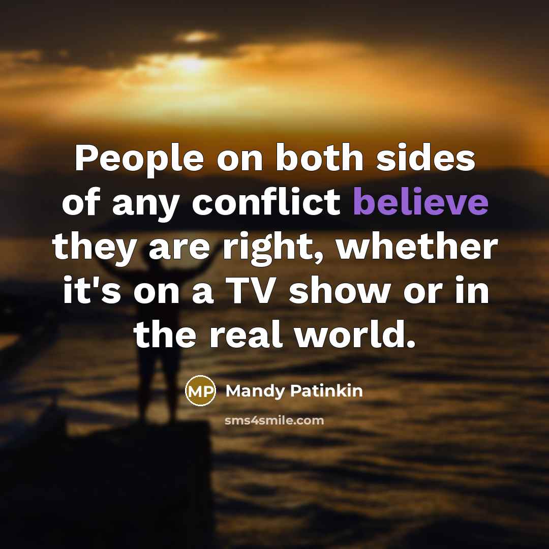 “People on both sides of any conflict believe they are…” quote by Mandy Patinkin