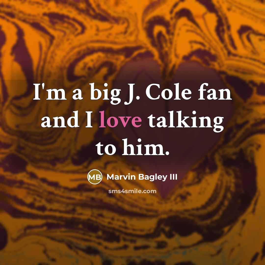 “I'm a big J. Cole fan and I love talking…” quote by Marvin Bagley III