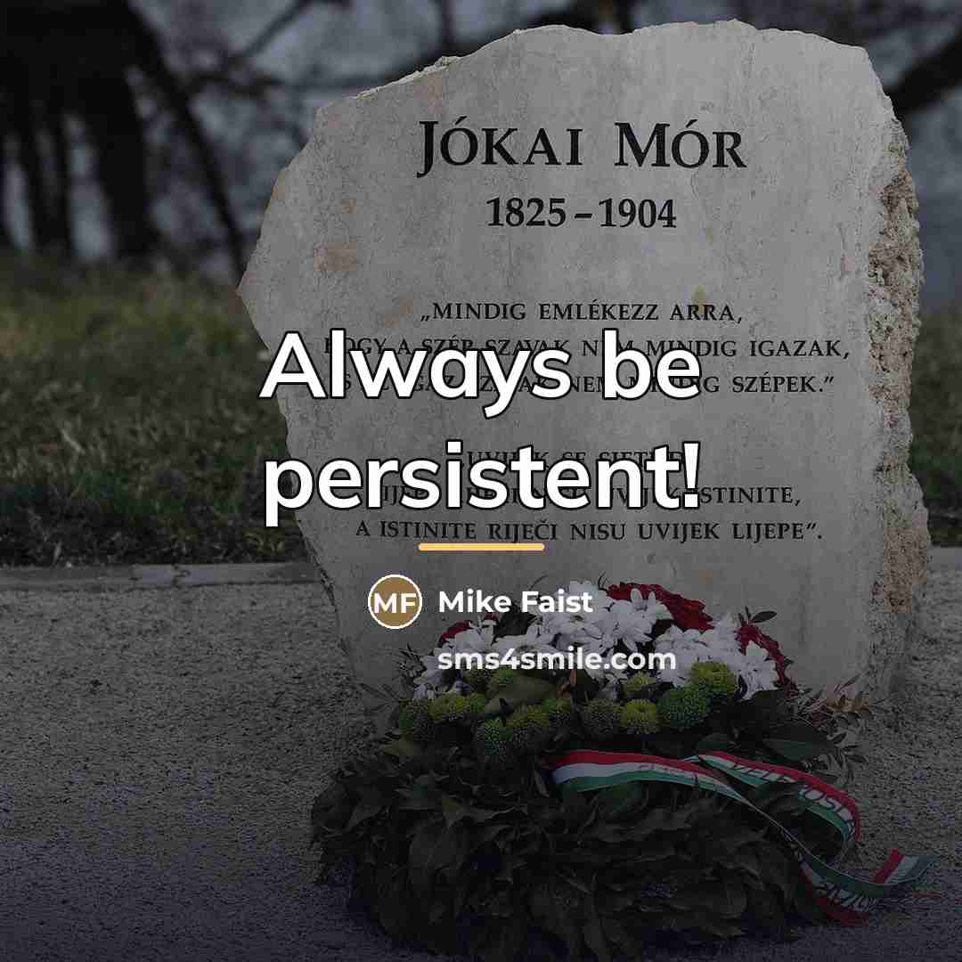 “Always be persistent!…” quote by Mike Faist