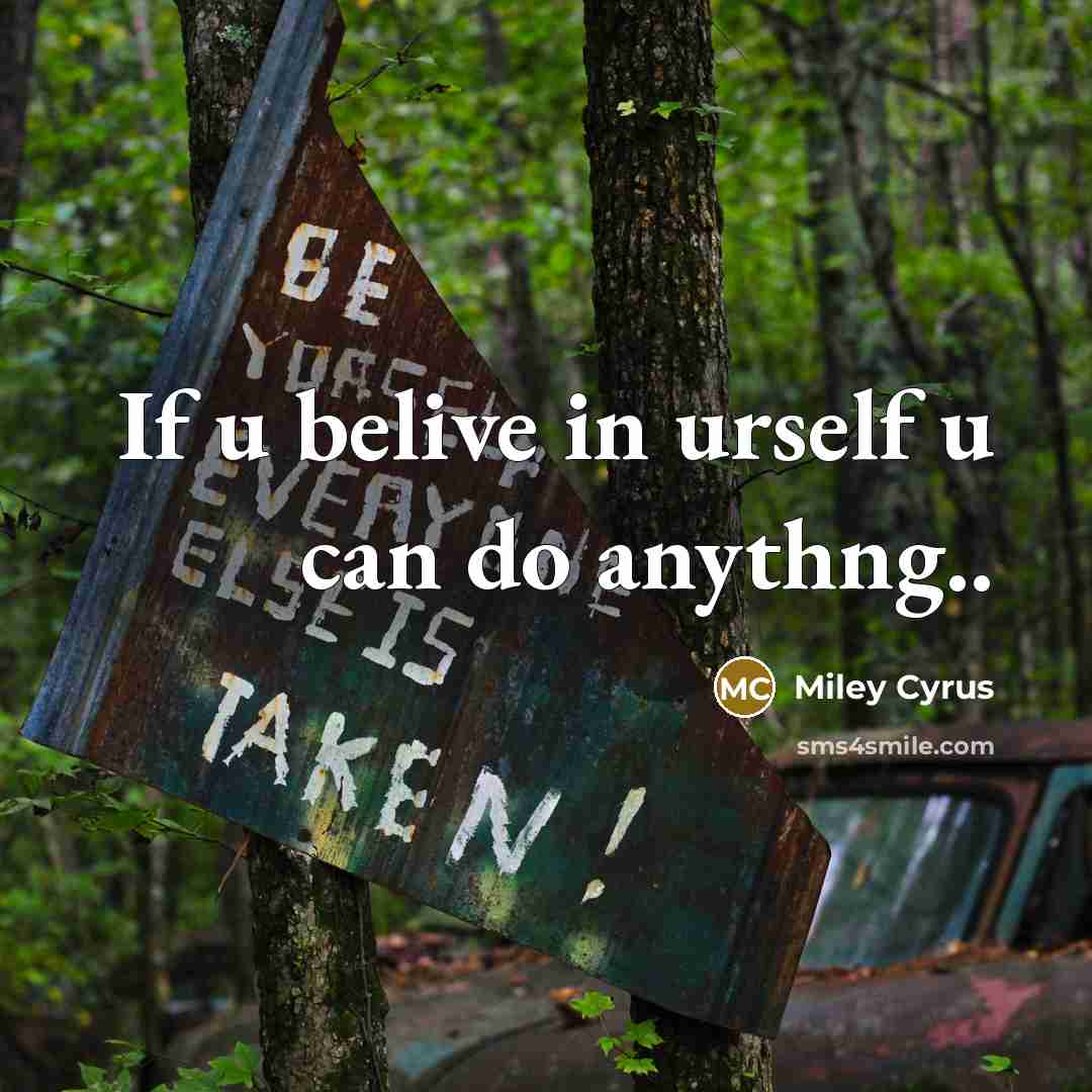 “If u belive in urself u can do anythng..…” quote by Miley Cyrus
