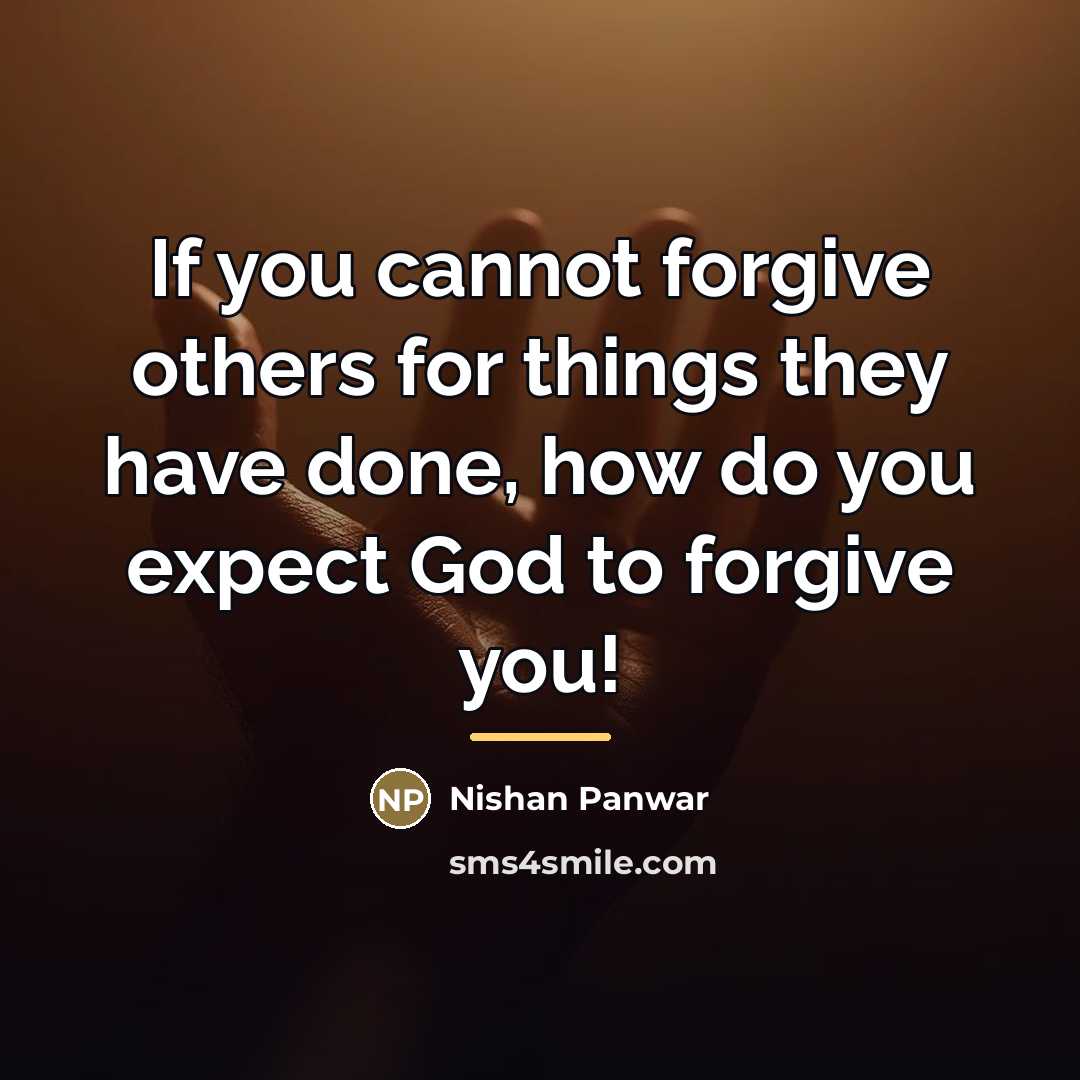 “If you cannot forgive others for things they have done,…” quote by Nishan Panwar