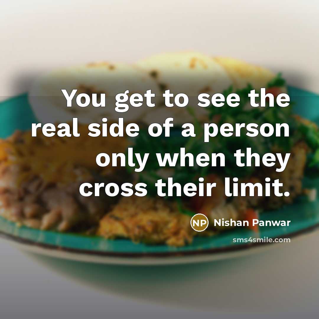 “You get to see the real side of a person…” quote by Nishan Panwar