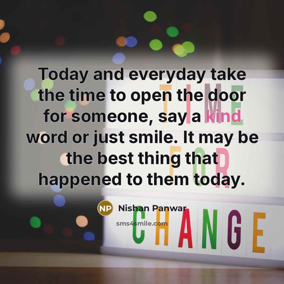 “Today and everyday take the time to open the door…” quote by Nishan Panwar