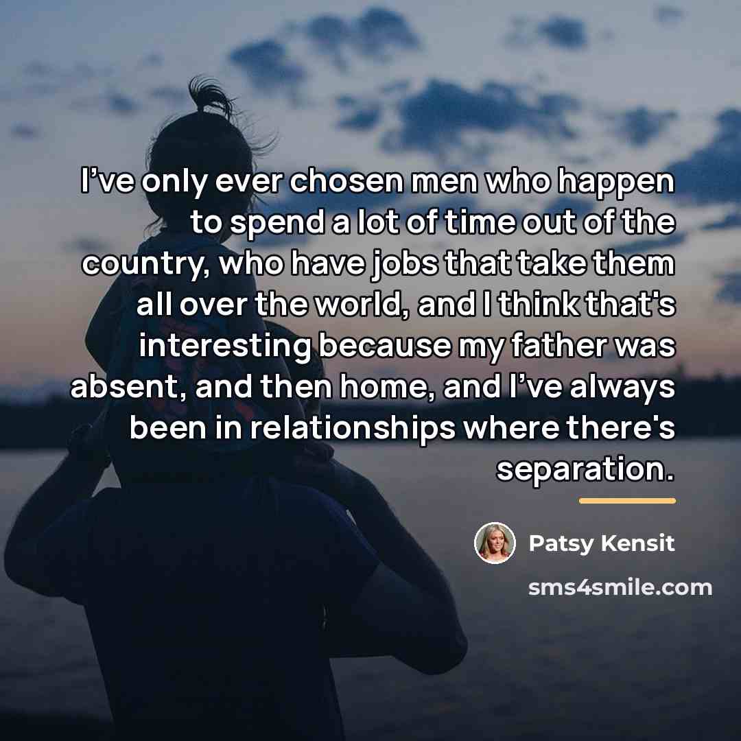 “I've only ever chosen men who happen to spend a…” quote by Patsy Kensit