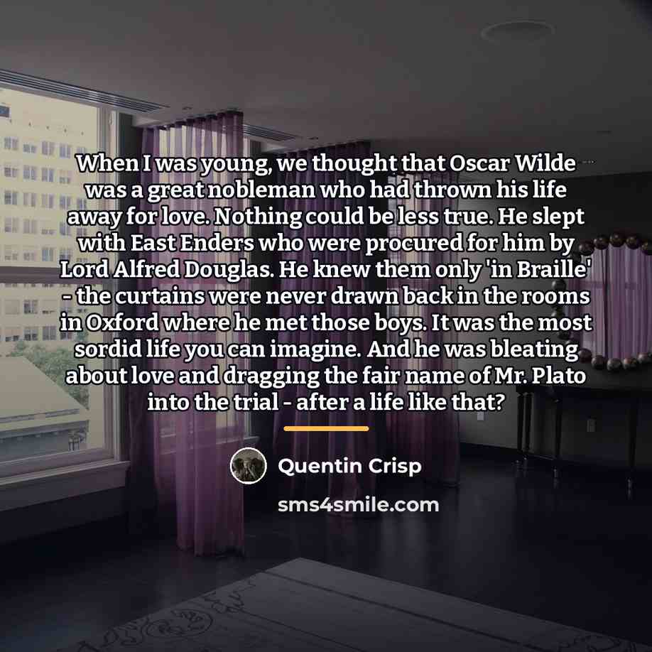 “When I was young, we thought that Oscar Wilde was…” quote by Quentin Crisp