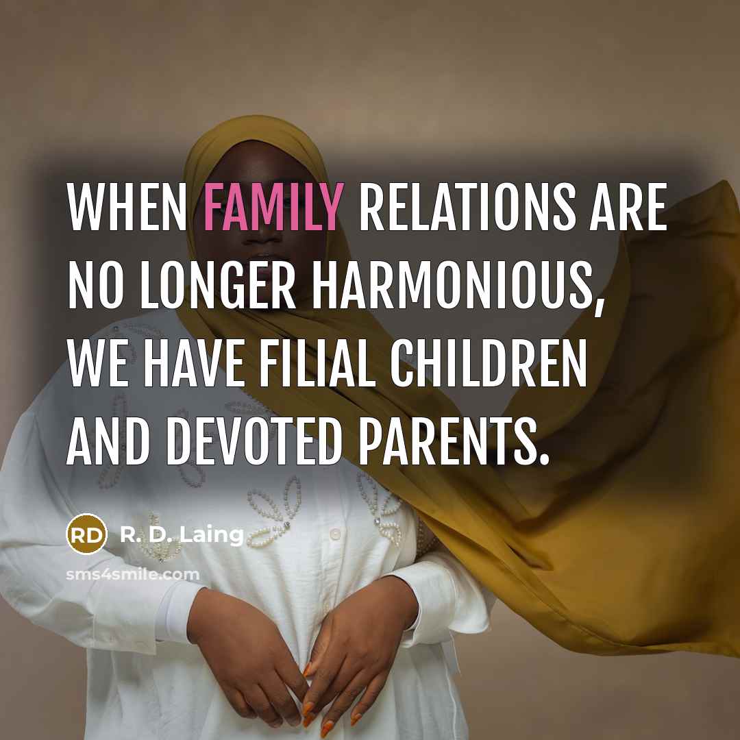 “When family relations are no longer harmonious, we have filial…” quote by R. D. Laing