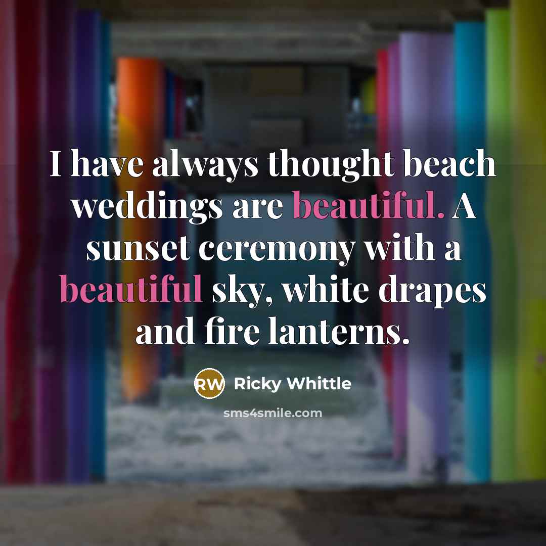 “I have always thought beach weddings are beautiful. A sunset…” quote by Ricky Whittle