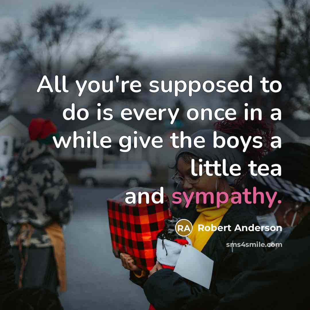 “All you're supposed to do is every once in a…” quote by Robert Anderson
