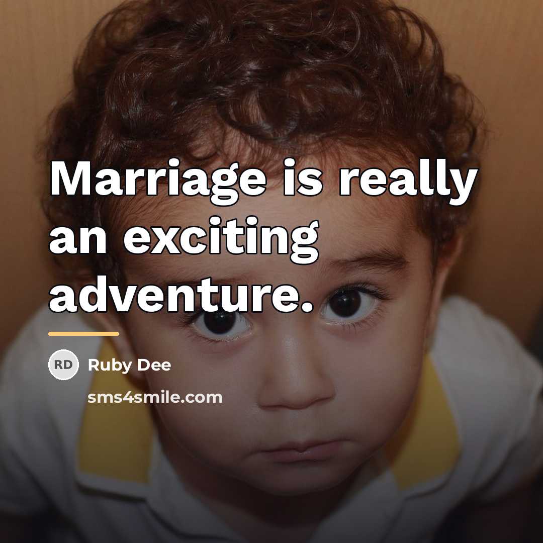 “Marriage is really an exciting adventure.…” quote by Ruby Dee