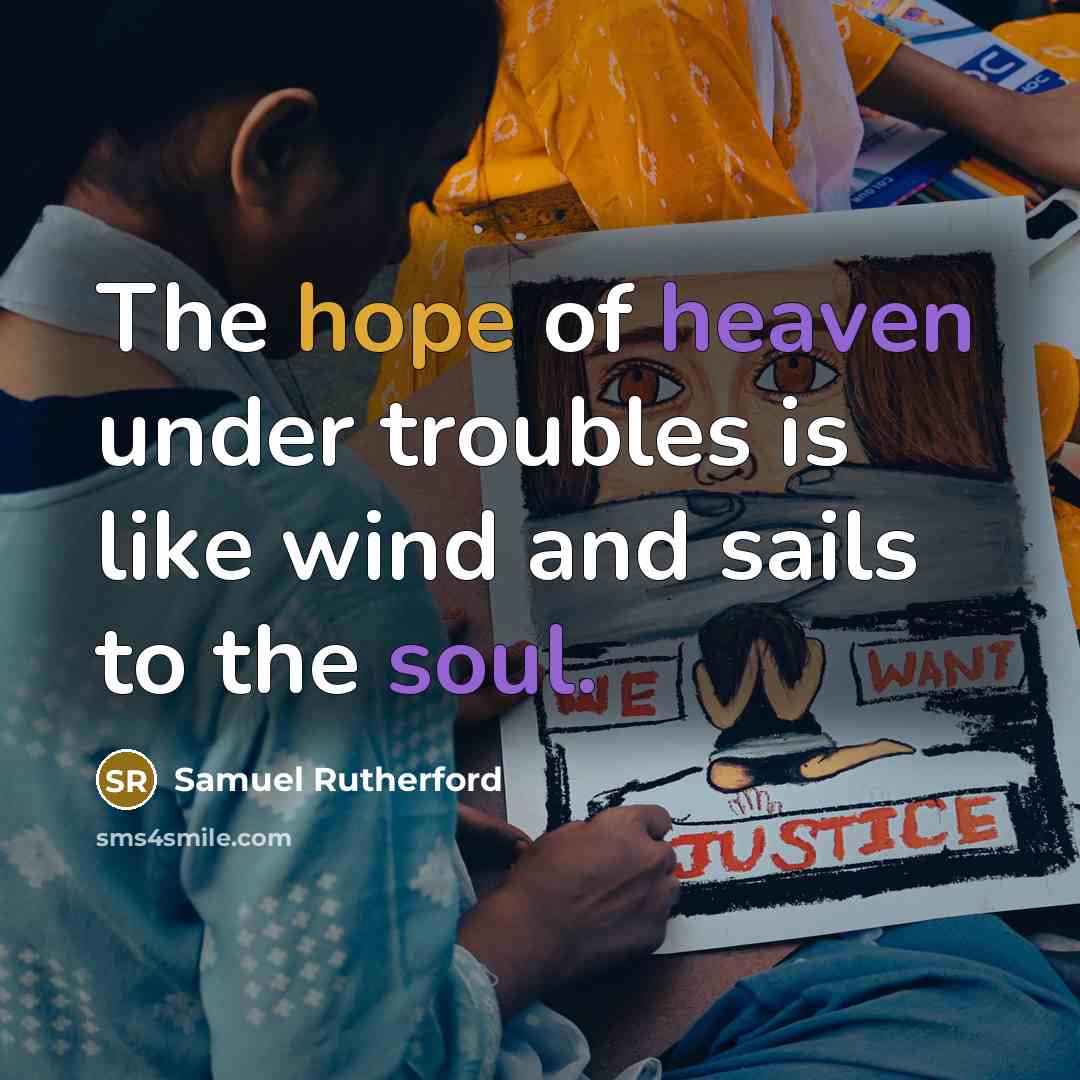 “The hope of heaven under troubles is like wind and…” quote by Samuel Rutherford