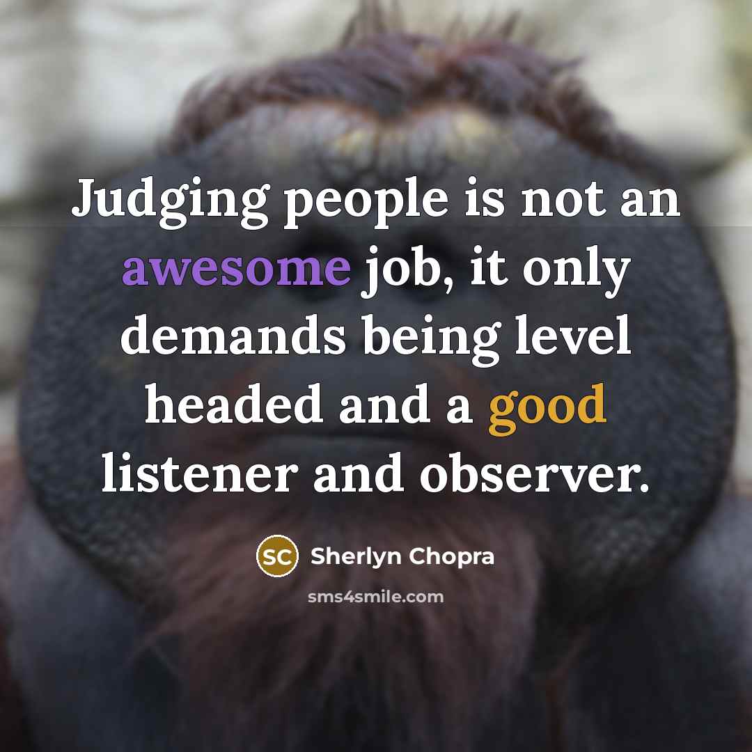 “Judging people is not an awesome job, it only demands…” quote by Sherlyn Chopra