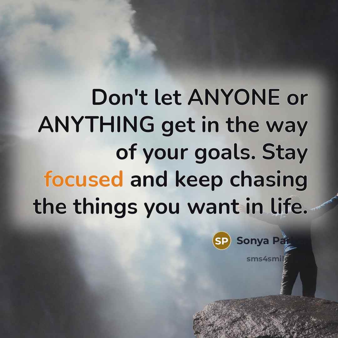 “Don't let ANYONE or ANYTHING get in the way of…” quote by Sonya Parker