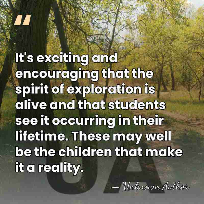 It's exciting and encouraging that the spirit of exploration is alive and&hellip; - Unknown Author