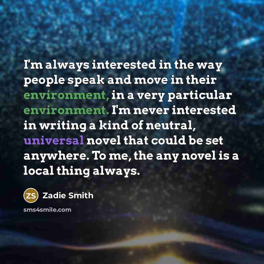 “I'm always interested in the way people speak and move…” quote by Zadie Smith