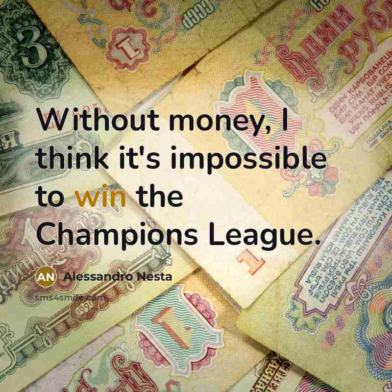 “Without money, I think it's impossible to win the Champions…” quote by Alessandro Nesta