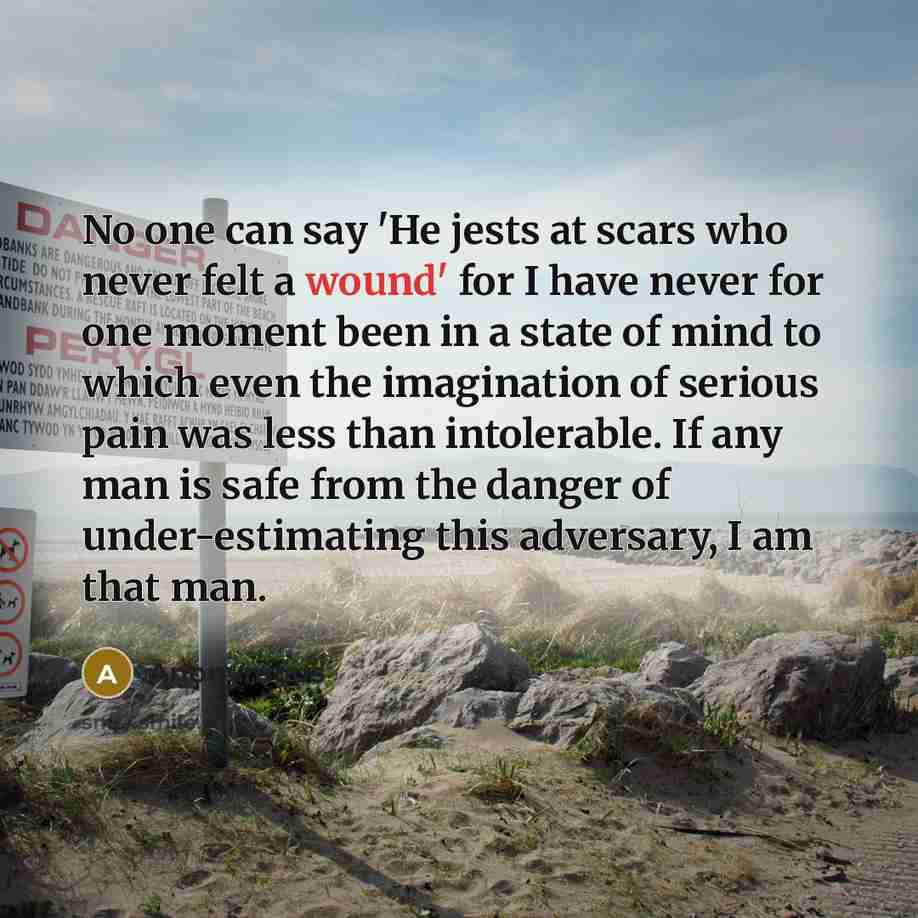 “No one can say 'He jests at scars who never…” quote by Anonymous