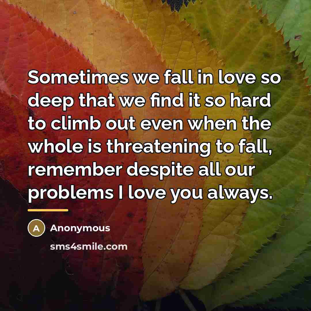 “Sometimes we fall in love so deep that we find…” quote by Anonymous