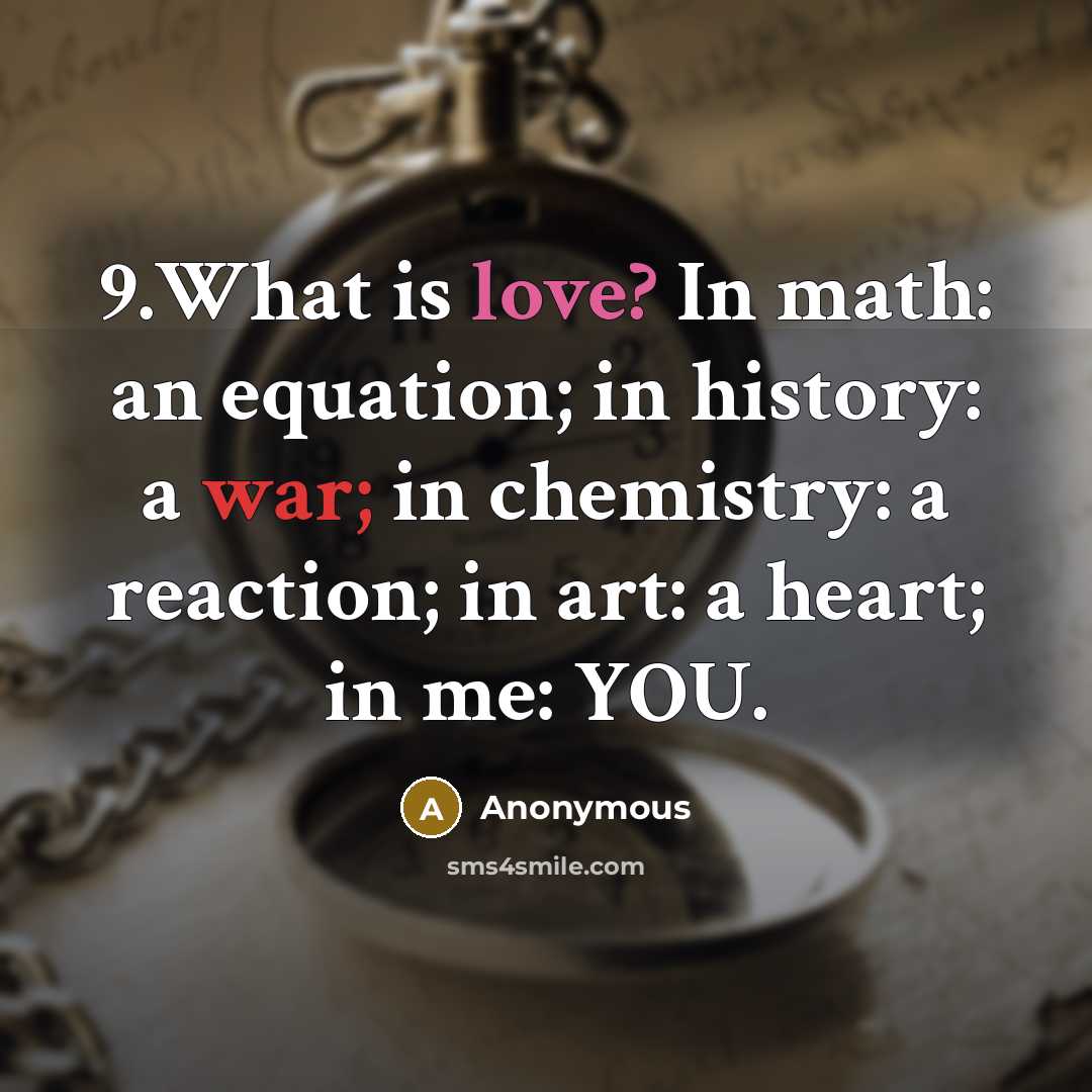“9.What is love? In math: an equation; in history: a…” quote by Anonymous